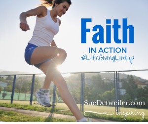 Faith in Action #LifeGivingLinkup