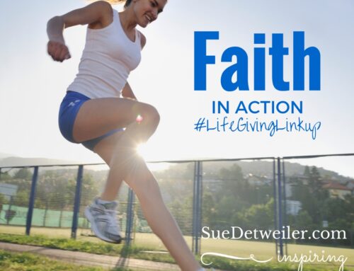 Faith in Action #LifeGivingLinkup