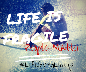 Life is Fragile, People Matter