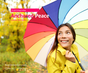 Anchored Peace – Sue Detweiler – #LifeGivingLinkup
