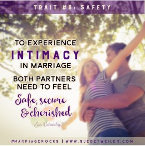 Trait #3 (Safety) - 9 Traits of a Life Giving Marriage by Sue Detweiler