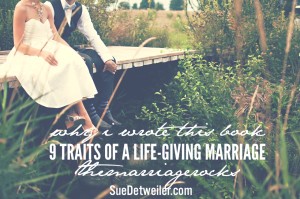 Why I Wrote This Book – 9 Traits of a Life-Giving Marriage