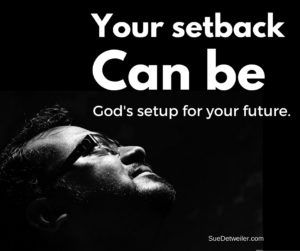 Your Set Back is God’s Set Up