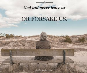 God Will Never Forsake You