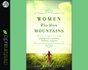 Become a Woman Who Moves Mountains
