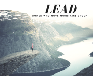 Lead Women Who Move Mountains Group