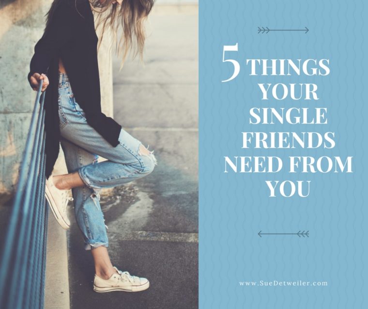 5 Things Your Single Friends Need from You