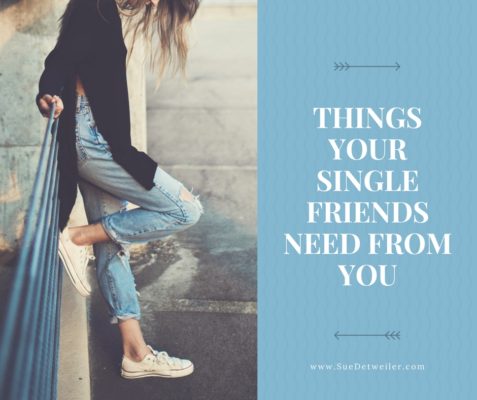 5 Things Your Single Friends Need from you