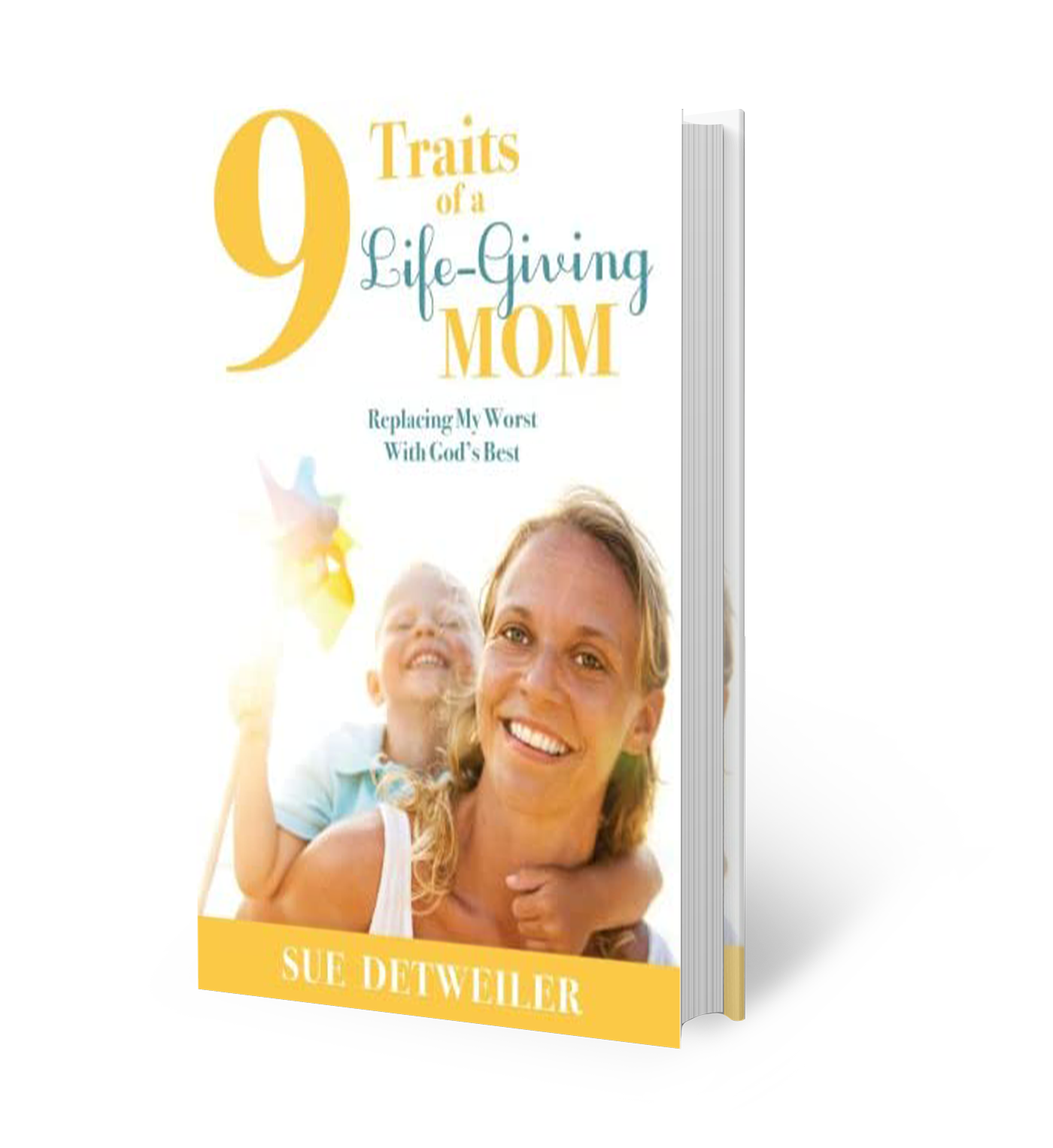 9 Traits of a Life-Giving Mom by Sue Detweiler