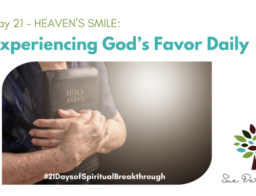 Day 21 – Heaven’s Smile: Experiencing God’s Favor Daily
